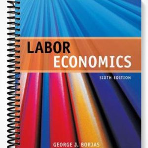 Test Bank for Labor Economics 6th Edition by Borjas