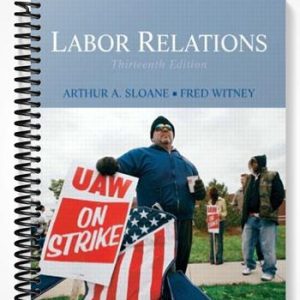 Test Bank for Labor Relations 13th Edition by Sloane