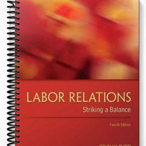 Test Bank for Labor Relations Striking a Balance 4th Edition by Budd