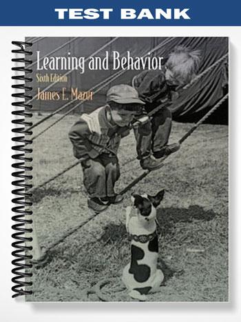 Test Bank for Learning and Behavior 6th Edition by Mazur