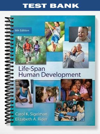 Test Bank for Life-Span Human Development 6th Edition by Sigelman