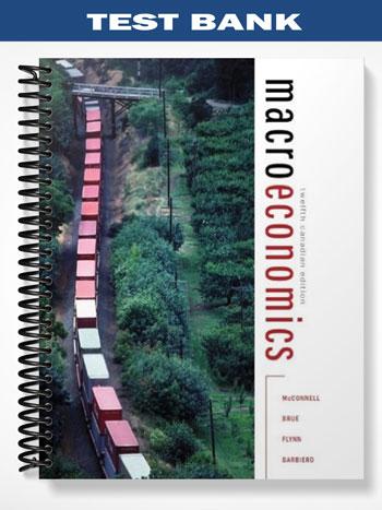Test Bank for Macroeconomics CANADIAN EDITION 12th Edition by Mcconnell