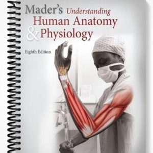 Test Bank for Maders Understanding Human Anatomy & Physiology 8th Edition by Susannah Nelson Longenbaker