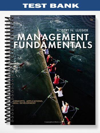 Test Bank for Management Fundamentals Concepts Applications Skill Development 5th Edition by Lussier