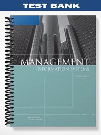Test Bank for Management Information Systems 5th Edition by Effy Oz
