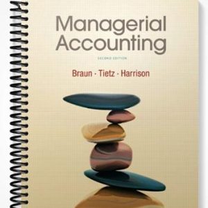 Test Bank for Managerial Accounting 2nd Edition by Braun