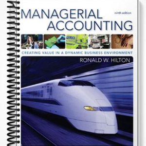 Test Bank for Managerial Accounting Creating Value in a Dynamic Business Environment 9th Edition by Hilton