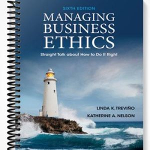 Test Bank for Managing Business Ethics Straight Talk about How to Do It Right 6th Edition by Trevino