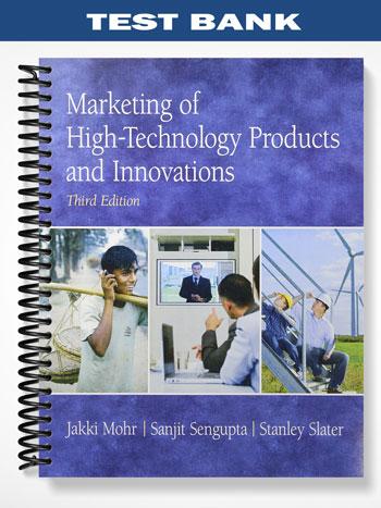 Test Bank for Marketing of High-Technology Products and Innovations 3rd Edition by Mohr