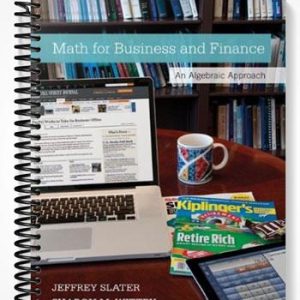 Test Bank for Math for Business and Finance An Algebraic Approach 1st Edition by Slater