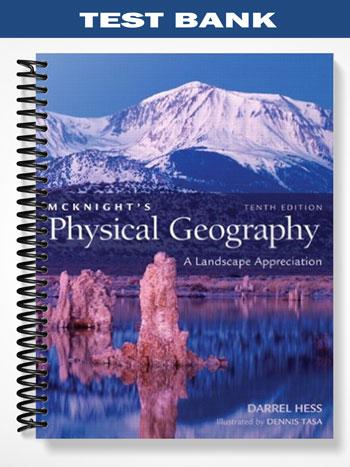 Test Bank for McKnights Physical Geography A Landscape Appreciation 10th Edition by Hess