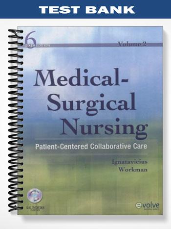 Test Bank for Medical-Surgical Nursing Patient-Centered Collaborative Care 6th Edition by Ignatavicius