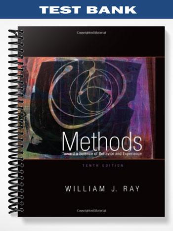 Test Bank for Methods Toward a Science of Behavior and Experience 10th Edition by Ray