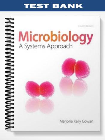 Test Bank for Microbiology A Systems Approach 4th Edition by Cowan