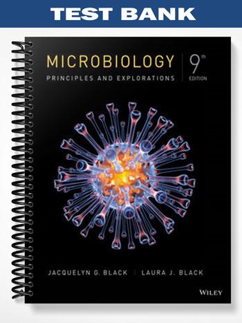 Test Bank for Microbiology Principles and Explorations 9th Edition by Black