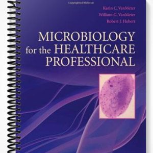 Test Bank for Microbiology for the Healthcare Professional 1st Edition by VanMeter