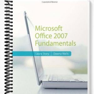 Test Bank for Microsoft Office 2007 Fundamentals 1st Edition by Story