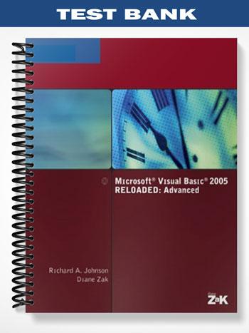 Test Bank for Microsoft Visual Basic 2005 RELOADED Advanced 1st Edition by Johnson