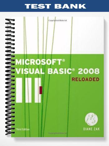 Test Bank for Microsoft Visual Basic 2008 RELOADED 3rd Edition by Diane Zak