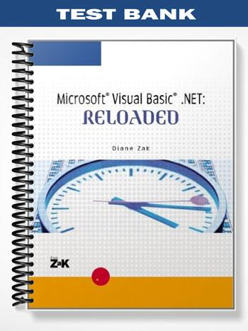 Test Bank for Microsoft Visual Basic NET RELOADED 1st Edition by Diane Zak