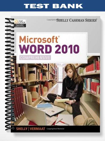 Test Bank for Microsoft Word 2010 Comprehensive 1st Edition by Shelly