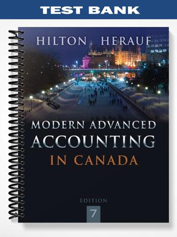 Test Bank for Modern Advanced Accounting in Canada 7th Edition by Hilton