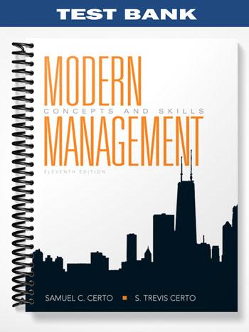 Test Bank for Modern Management Concepts and Skills 11th Edition by Certo