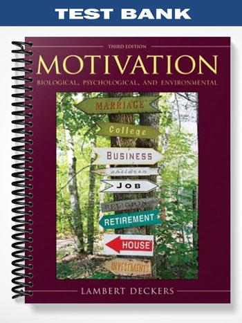 Test Bank for Motivation Biological Psychological and Environmental 3rd Edition by Deckers