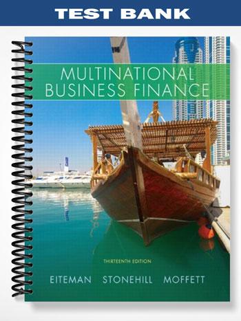 Test Bank for Multinational Business Finance 13th Edition by Eiteman
