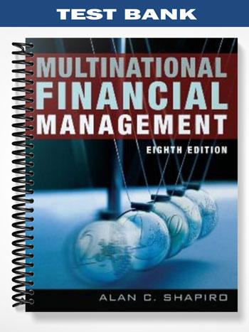 Test Bank for Multinational Financial Management 8th Edition by Shapiro