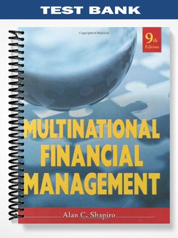 Test Bank for Multinational Financial Management 9th Edition by Shapiro