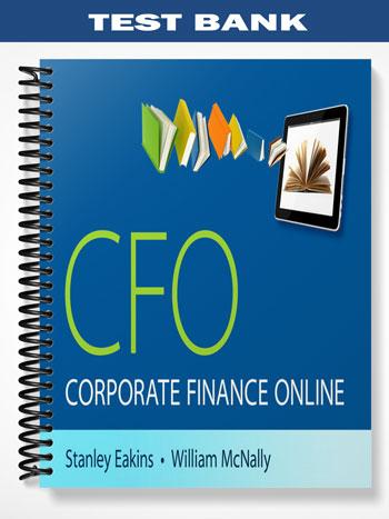 Test Bank for NEW Corporate Finance Online 1st Edition by Eakins