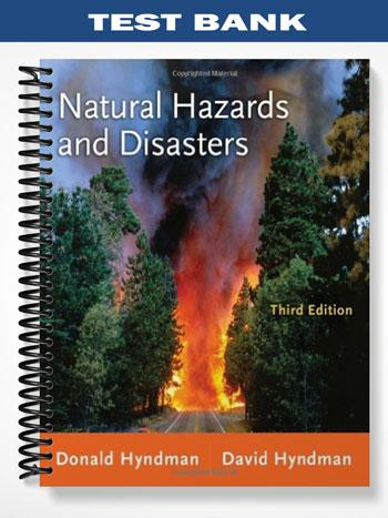 Test Bank for Natural Hazards and Disasters 3rd Edition by Hyndman