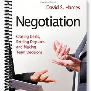 Test Bank for Negotiation Closing Deals Settling Disputes and Making Team Decisions 1st Edition by Hames