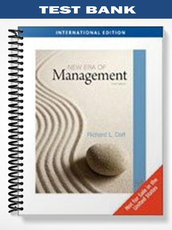 Test Bank for New Era of Management 9th Edition by Daft