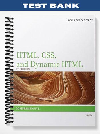 Test Bank for New Perspectives on HTML and XHTML Comprehensive 5th Edition by Carey