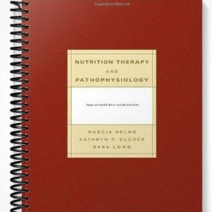 Test Bank for Nutrition Therapy and Pathophysiology 1st Edition by Nelms