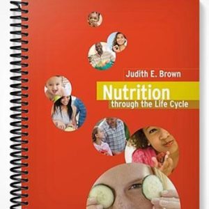 Test Bank for Nutrition Through the Life Cycle 4th Edition by Brown