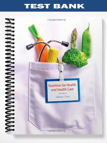 Test Bank for Nutrition for Health and Healthcare 5th Edition by Whitney
