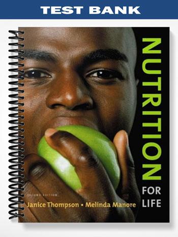 Test Bank for Nutrition for Life 2nd Edition by Thompson