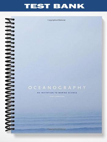 Test Bank for Oceanography An Invitation to Marine Science 7th Edition by Garrison