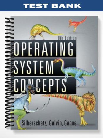 Test Bank for Operating System Concepts 8th Edition by Silberschat