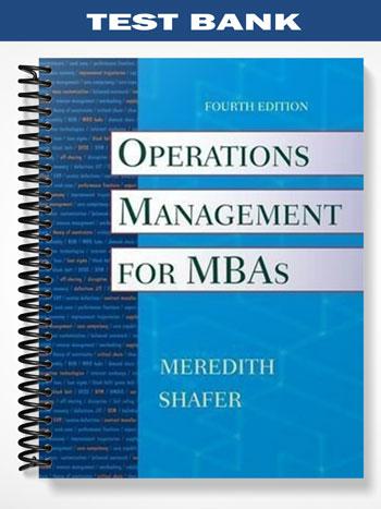Test Bank for Operations Management for MBAs 4th Edition by Meredith