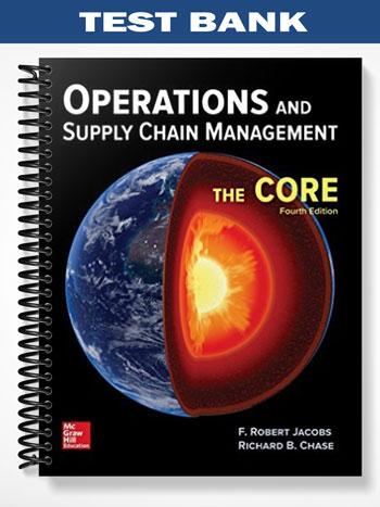 Test Bank for Operations and Supply Chain Management The Core 4th Edition by Jacobs