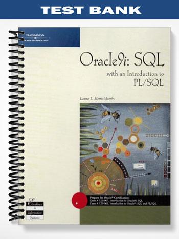 Test Bank for Oracle9i SQL with an Introduction to PL SQL 1st Edition by Lannes Morris-Murphy