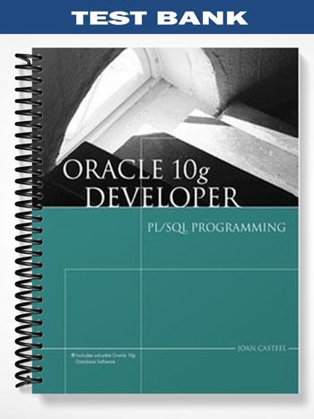 Test Bank for Oracle 10g Developer PL SQL Programming 1st Edition by Joan Casteel