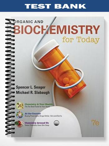 Test Bank for Organic and Biochemistry for Today 7th Edition by Seager