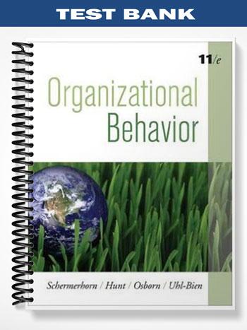 Test Bank for Organizational Behavior 11th Edition by Schermerhorn