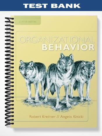 Test Bank for Organizational Behavior 9th Edition by Kreitner