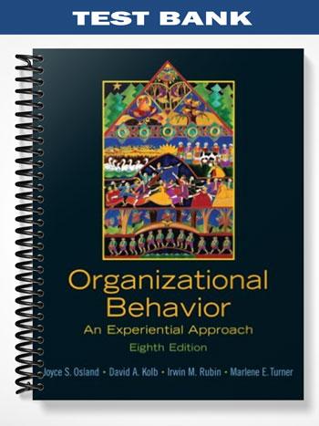 Test Bank for Organizational Behavior An Experiential Approach 8th Edition by Osland